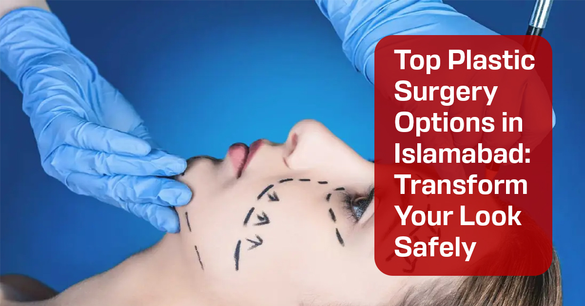 Plastic Surgery in Islamabad